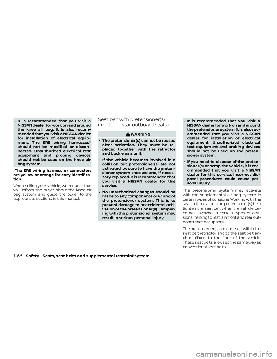 NISSAN ALTIMA 2020 Owner´s Manual ∙ It is recommended that you visit aNISSAN dealer for work on and around
the knee air bag. It is also recom-
mended that you visit a NISSAN dealer
for installation of electrical equip-
ment. The SRS NISSAN ALTIMA 2020 Owner´s Manual ∙ It is recommended that you visit aNISSAN dealer for work on and around
the knee air bag. It is also recom-
mended that you visit a NISSAN dealer
for installation of electrical equip-
ment. The SRS