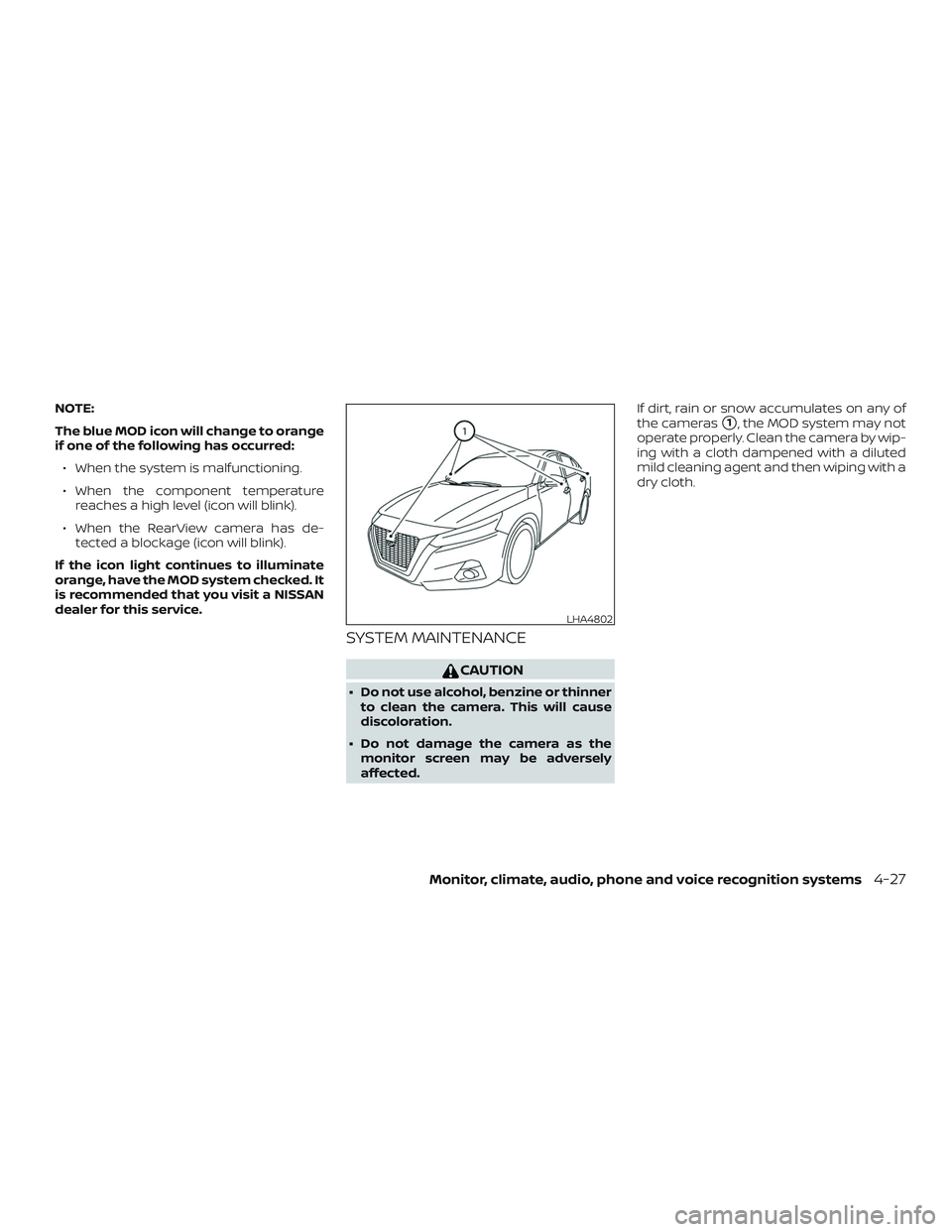 NISSAN ALTIMA 2019  Owner´s Manual NOTE:
The blue MOD icon will change to orange
if one of the following has occurred:∙ When the system is malfunctioning.
∙ When the component temperature reaches a high level (icon will blink).
∙