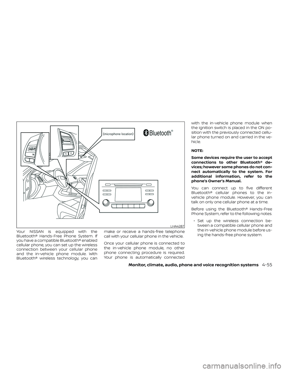 NISSAN ALTIMA 2018  Owner´s Manual Your NISSAN is equipped with the
Bluetooth® Hands-Free Phone System. If
you have a compatible Bluetooth® enabled
cellular phone, you can set up the wireless
connection between your cellular phone
an