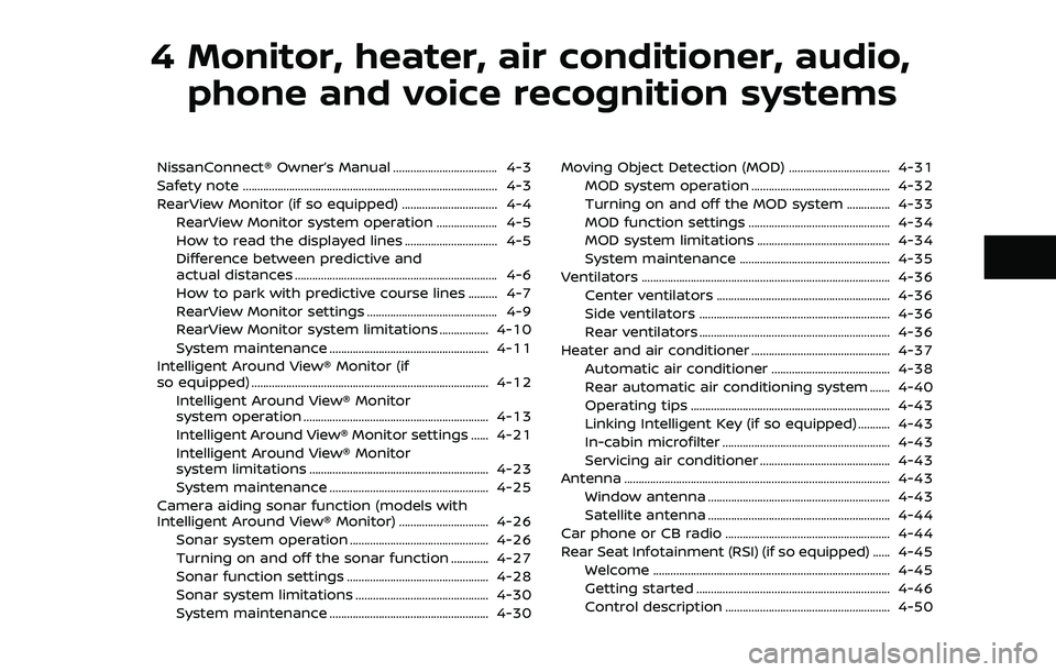 NISSAN ARMADA 2022  Owner´s Manual 4 Monitor, heater, air conditioner, audio,phone and voice recognition systems
NissanConnect® Owner’s Manual .................................... 4-3
Safety note ....................................