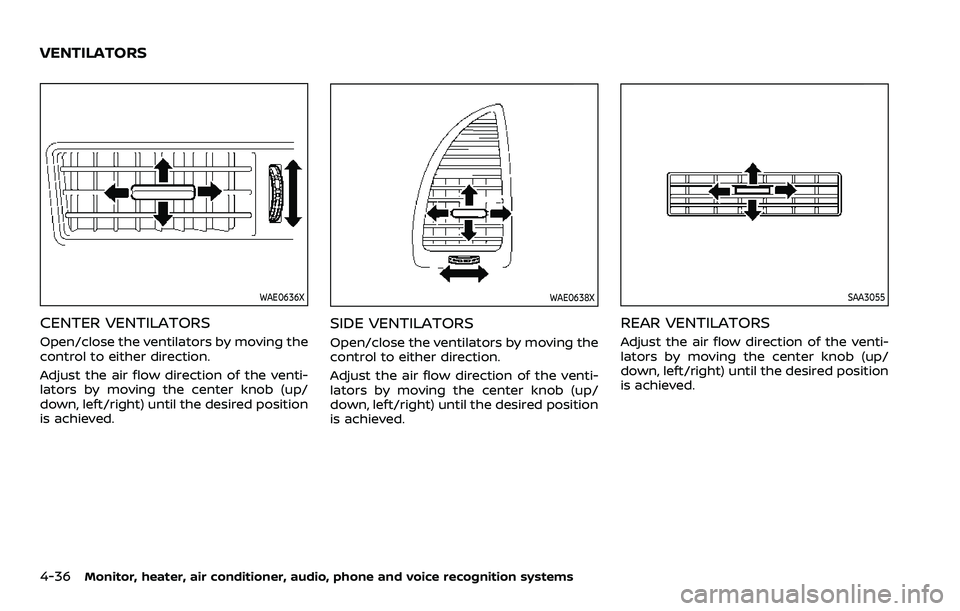 NISSAN ARMADA 2022  Owner´s Manual 4-36Monitor, heater, air conditioner, audio, phone and voice recognition systems
WAE0636X
CENTER VENTILATORS
Open/close the ventilators by moving the
control to either direction.
Adjust the air flow d