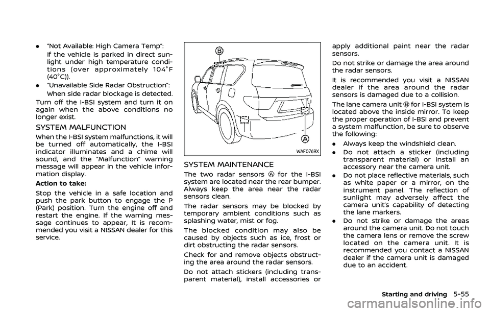 NISSAN ARMADA 2022 Owner´s Manual .“Not Available: High Camera Temp”:
If the vehicle is parked in direct sun-
light under high temperature condi-
tions (over approximately 104°F
(40°C)).
. “Unavailable Side Radar Obstruction NISSAN ARMADA 2022 Owner´s Manual .“Not Available: High Camera Temp”:
If the vehicle is parked in direct sun-
light under high temperature condi-
tions (over approximately 104°F
(40°C)).
. “Unavailable Side Radar Obstruction