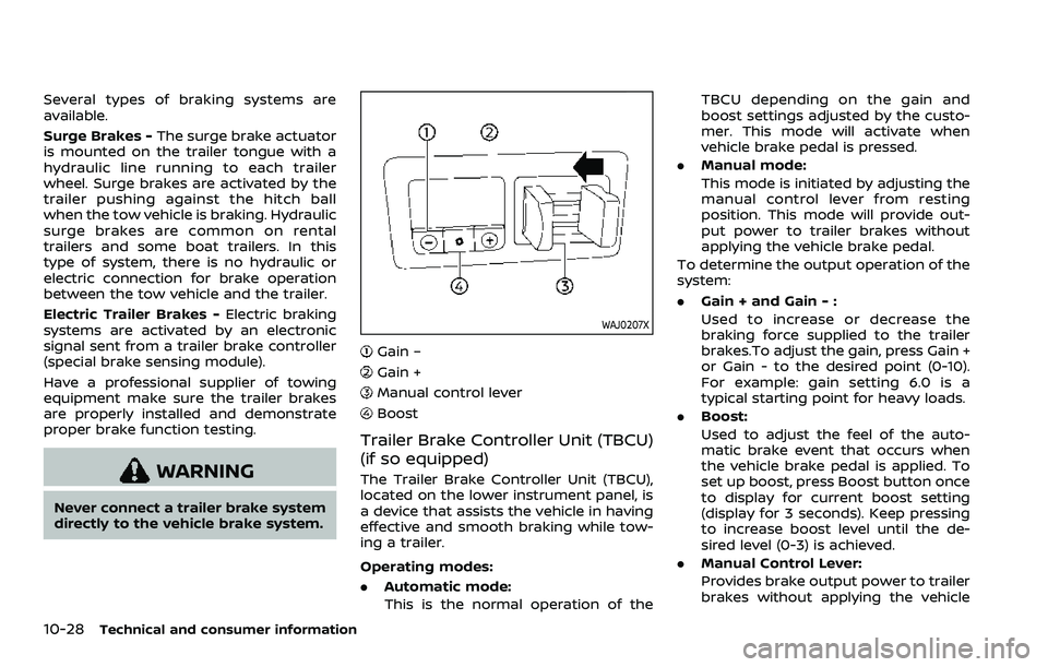 NISSAN ARMADA 2022 Owner´s Manual 10-28Technical and consumer information
Several types of braking systems are
available.
Surge Brakes -The surge brake actuator
is mounted on the trailer tongue with a
hydraulic line running to each tr NISSAN ARMADA 2022 Owner´s Manual 10-28Technical and consumer information
Several types of braking systems are
available.
Surge Brakes -The surge brake actuator
is mounted on the trailer tongue with a
hydraulic line running to each tr