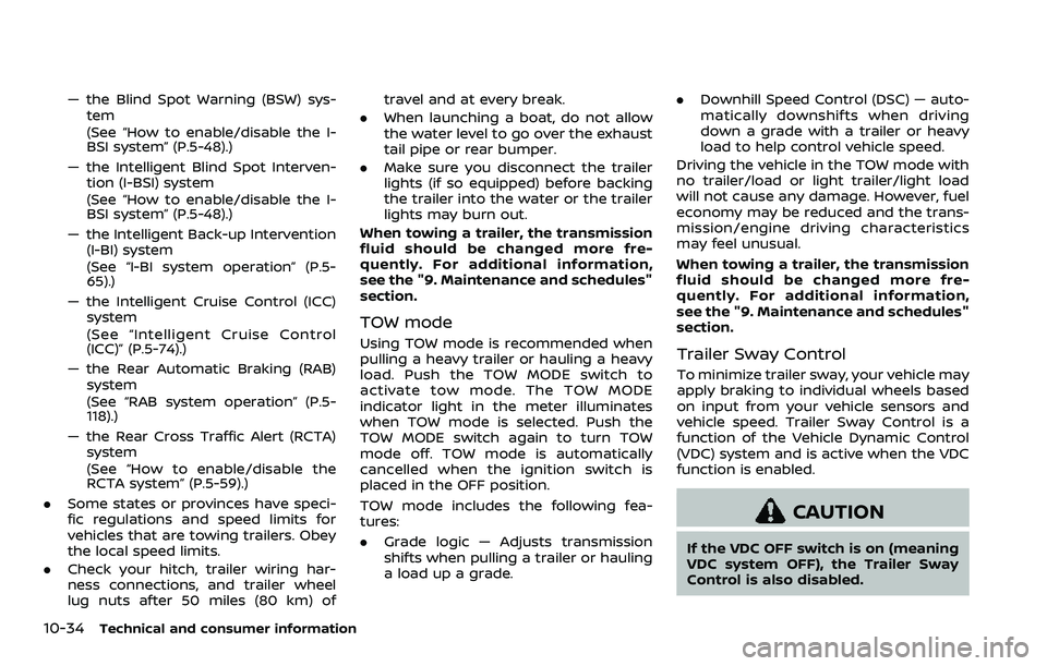 NISSAN ARMADA 2022 Owner´s Manual 10-34Technical and consumer information
— the Blind Spot Warning (BSW) sys-tem
(See “How to enable/disable the I-
BSI system” (P.5-48).)
— the Intelligent Blind Spot Interven- tion (I-BSI) sys NISSAN ARMADA 2022 Owner´s Manual 10-34Technical and consumer information
— the Blind Spot Warning (BSW) sys-tem
(See “How to enable/disable the I-
BSI system” (P.5-48).)
— the Intelligent Blind Spot Interven- tion (I-BSI) sys