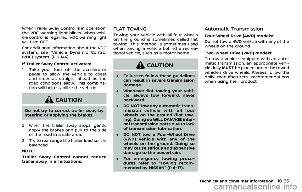 NISSAN ARMADA 2022 Owner´s Manual When Trailer Sway Control is in operation,
the VDC warning light blinks. When vehi-
cle control is regained, VDC warning light
will turn OFF.
For additional information about the VDC
system, see “Ve NISSAN ARMADA 2022 Owner´s Manual When Trailer Sway Control is in operation,
the VDC warning light blinks. When vehi-
cle control is regained, VDC warning light
will turn OFF.
For additional information about the VDC
system, see “Ve