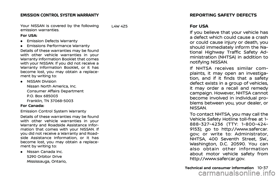NISSAN ARMADA 2022 Owner´s Manual Your NISSAN is covered by the following
emission warranties.
For USA:
.Emission Defects Warranty
. Emissions Performance Warranty
Details of these warranties may be found
with other vehicle warranties NISSAN ARMADA 2022 Owner´s Manual Your NISSAN is covered by the following
emission warranties.
For USA:
.Emission Defects Warranty
. Emissions Performance Warranty
Details of these warranties may be found
with other vehicle warranties