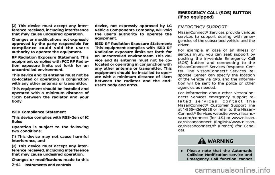 NISSAN ARMADA 2021  Owner´s Manual 2-64Instruments and controls
(2) This device must accept any inter-
ference received, including interference
that may cause undesired operation.
Changes or modifications not expressly
approved by the 