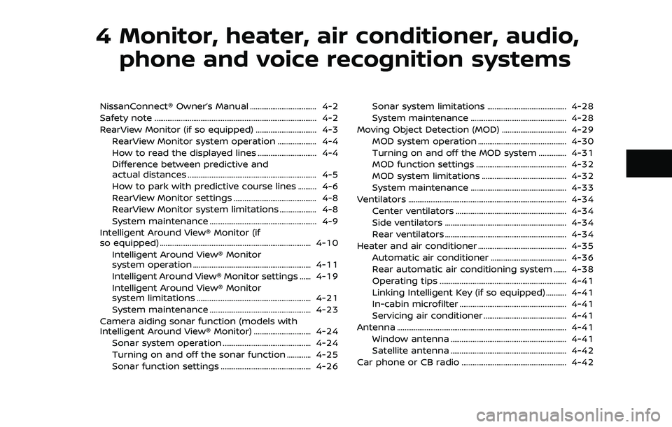 NISSAN ARMADA 2021  Owner´s Manual 4 Monitor, heater, air conditioner, audio,phone and voice recognition systems
NissanConnect® Owner’s Manual .................................... 4-2
Safety note ....................................