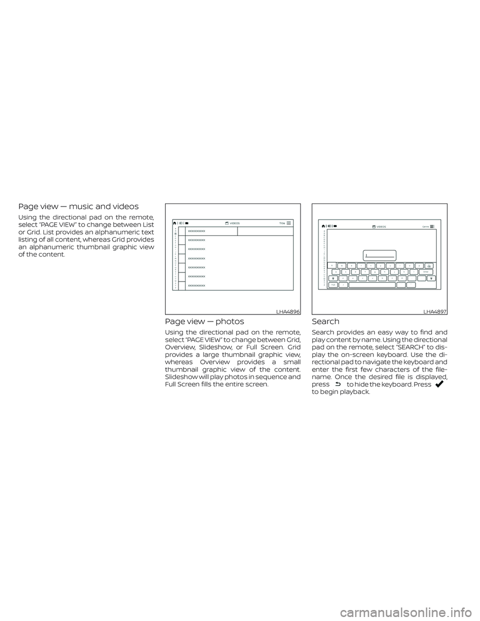 NISSAN ARMADA 2021  Owner´s Manual Page view — music and videos
Using the directional pad on the remote,
select “PAGE VIEW ” to change between List
or Grid. List provides an alphanumeric text
listing of all content, whereas Grid 
