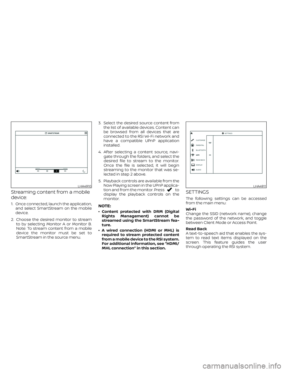 NISSAN ARMADA 2021  Owner´s Manual Streaming content from a mobile
device:
1. Once connected, launch the application,
and select SmartStream on the mobile
device.
2. Choose the desired monitor to stream
to by selecting Monitor A or Mon