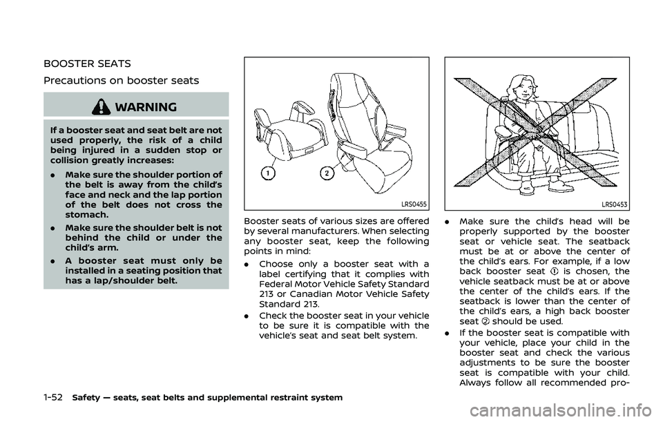 NISSAN ARMADA 2019  Owner´s Manual 1-52Safety — seats, seat belts and supplemental restraint system
BOOSTER SEATS
Precautions on booster seats
WARNING
If a booster seat and seat belt are not
used properly, the risk of a child
being i