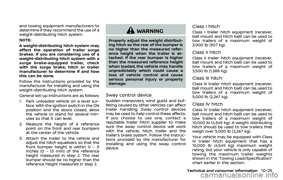 NISSAN ARMADA 2018 Owner´s Manual and towing equipment manufacturers to
determine if they recommend the use of a
weight-distributing hitch system.
NOTE:
A weight-distributing hitch system may
affect the operation of trailer surge
brak NISSAN ARMADA 2018 Owner´s Manual and towing equipment manufacturers to
determine if they recommend the use of a
weight-distributing hitch system.
NOTE:
A weight-distributing hitch system may
affect the operation of trailer surge
brak