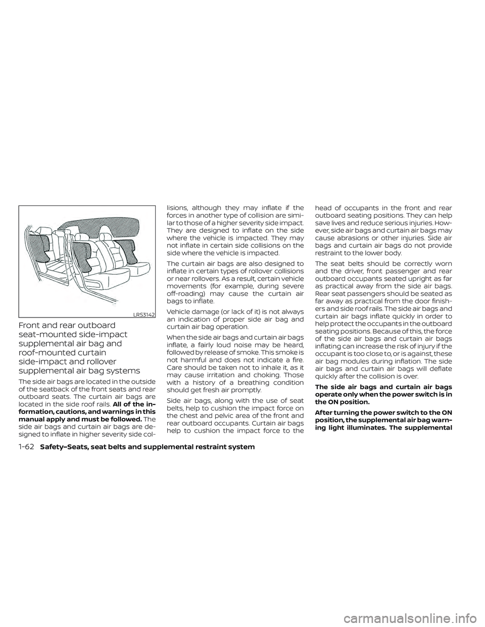 NISSAN LEAF 2022  Owner´s Manual Front and rear outboard
seat-mounted side-impact
supplemental air bag and
roof-mounted curtain
side-impact and rollover
supplemental air bag systems
The side air bags are located in the outside
of the