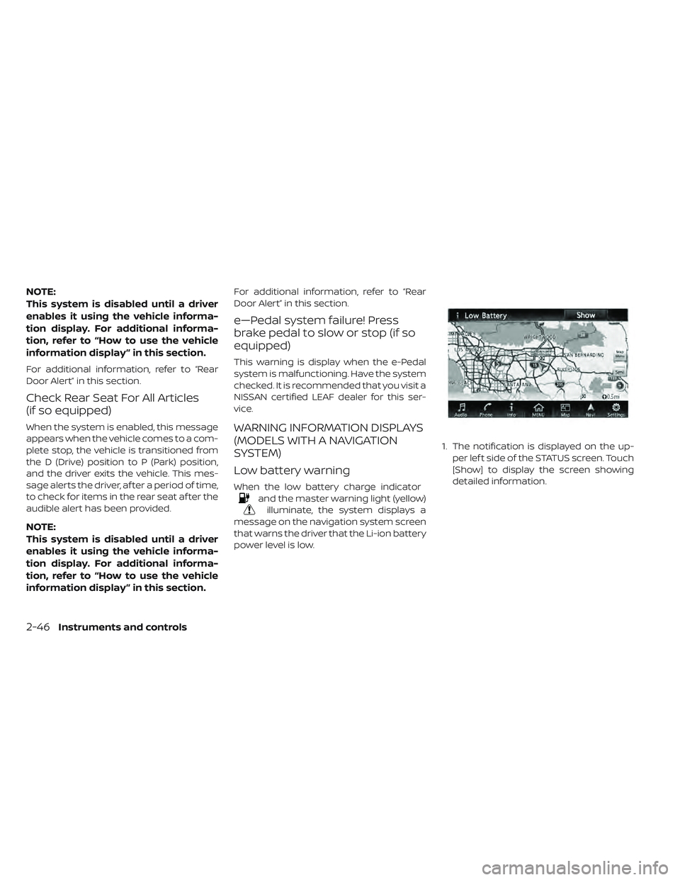 NISSAN LEAF 2019 Owner´s Manual NOTE:
This system is disabled until a driver
enables it using the vehicle informa-
tion display. For additional informa-
tion, refer to “How to use the vehicle
information display ” in this sectio NISSAN LEAF 2019 Owner´s Manual NOTE:
This system is disabled until a driver
enables it using the vehicle informa-
tion display. For additional informa-
tion, refer to “How to use the vehicle
information display ” in this sectio