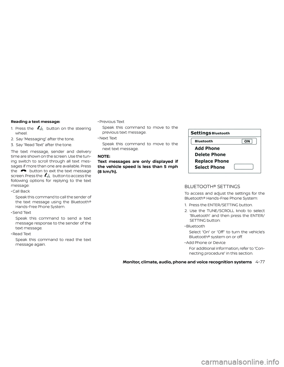 NISSAN LEAF 2019 Owner´s Manual Reading a text message:
1. Press the
button on the steering
wheel.
2. Say “Messaging” af ter the tone.
3. Say “Read Text” af ter the tone.
The text message, sender and delivery
time are shown NISSAN LEAF 2019 Owner´s Manual Reading a text message:
1. Press the
button on the steering
wheel.
2. Say “Messaging” af ter the tone.
3. Say “Read Text” af ter the tone.
The text message, sender and delivery
time are shown