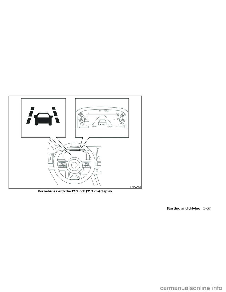 NISSAN PATHFINDER 2022  Owner´s Manual LSD4309
For vehicles with the 12.3 inch (31.2 cm) display
Starting and driving5-37 