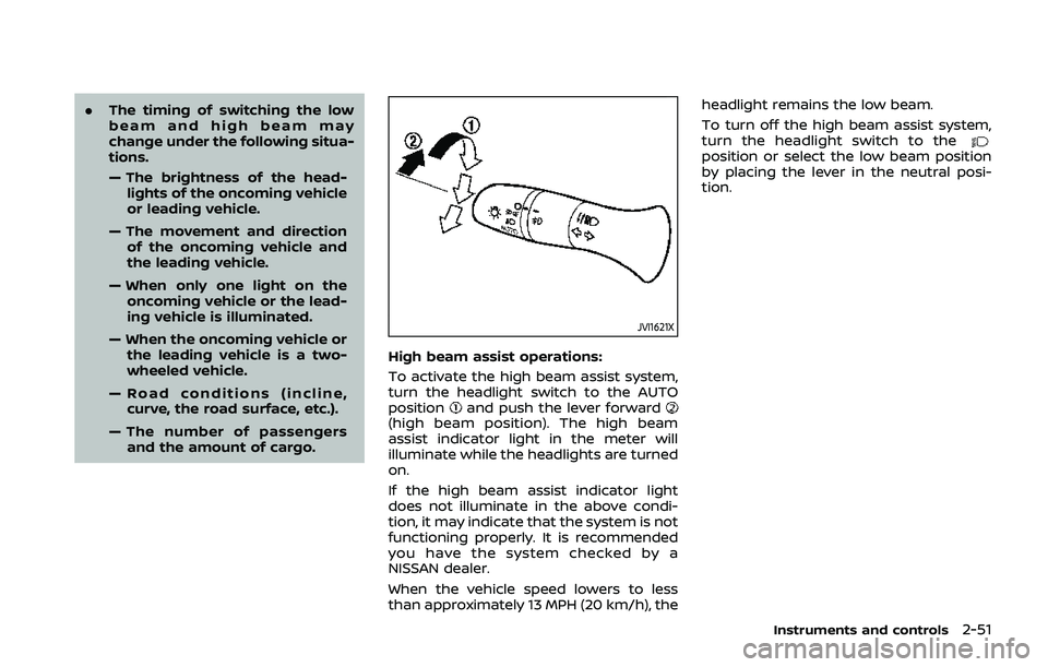 NISSAN QASHQAI 2019 Owner´s Manual .The timing of switching the low
beam and high beam may
change under the following situa-
tions.
— The brightness of the head-
lights of the oncoming vehicle
or leading vehicle.
— The movement and NISSAN QASHQAI 2019 Owner´s Manual .The timing of switching the low
beam and high beam may
change under the following situa-
tions.
— The brightness of the head-
lights of the oncoming vehicle
or leading vehicle.
— The movement and