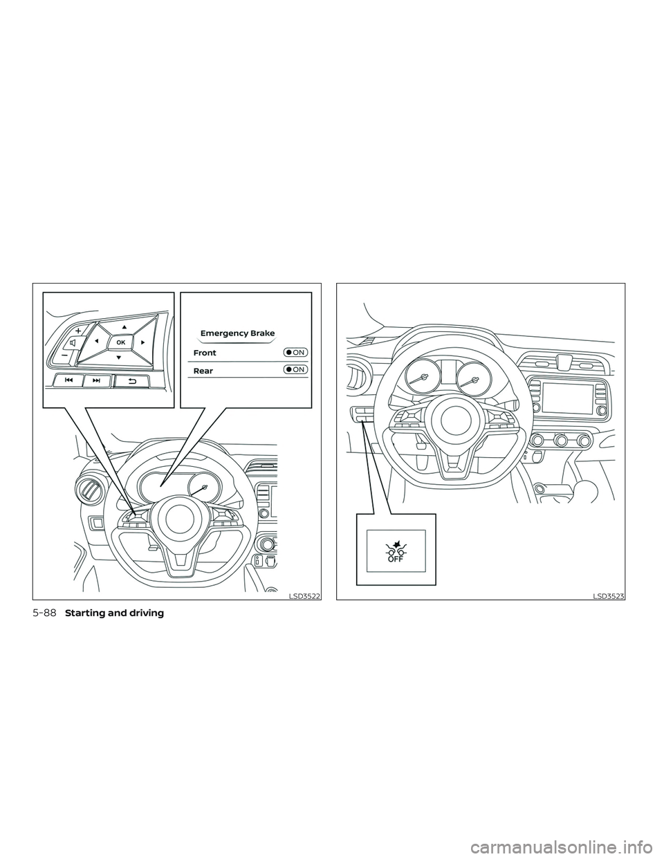 NISSAN VERSA NOTE 2020  Owner´s Manual LSD3522LSD3523
5-88Starting and driving 
