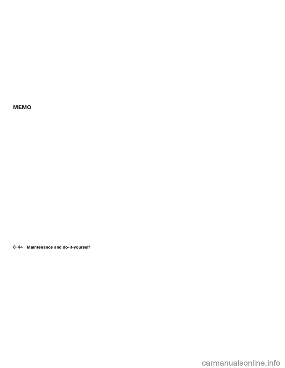 NISSAN FRONTIER 2009  Owner´s Manual 8-44Maintenance and do-it-yourself
MEMO 