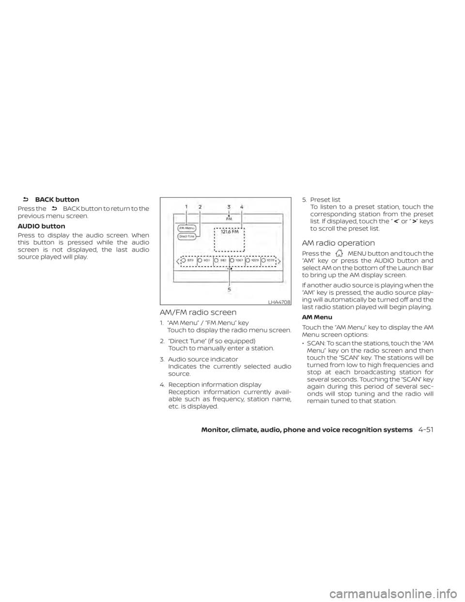 NISSAN KICKS 2020  Owner´s Manual BACK button
Press theBACK button to return to the
previous menu screen.
AUDIO button
Press to display the audio screen. When
this button is pressed while the audio
screen is not displayed, the last au