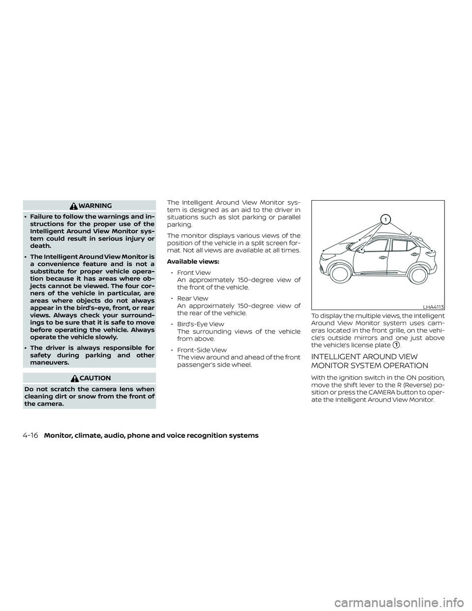 NISSAN KICKS 2019 Owner´s Manual WARNING
∙ Failure to follow the warnings and in-structions for the proper use of the
Intelligent Around View Monitor sys-
tem could result in serious injury or
death.
∙ The Intelligent Around View NISSAN KICKS 2019 Owner´s Manual WARNING
∙ Failure to follow the warnings and in-structions for the proper use of the
Intelligent Around View Monitor sys-
tem could result in serious injury or
death.
∙ The Intelligent Around View