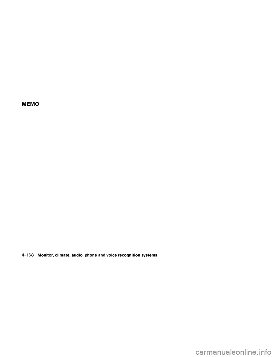NISSAN MAXIMA 2010  Owner´s Manual MEMO
4-168Monitor, climate, audio, phone and voice recognition systems 