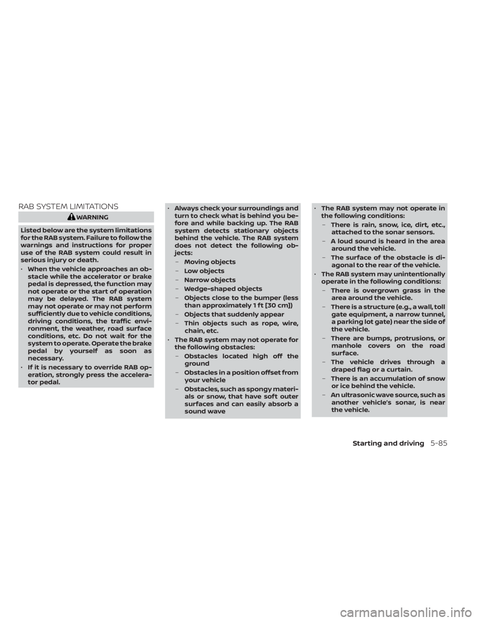 NISSAN MURANO 2021 Owner´s Manual RAB SYSTEM LIMITATIONS
WARNING
Listed below are the system limitations
for the RAB system. Failure to follow the
warnings and instructions for proper
use of the RAB system could result in
serious inju NISSAN MURANO 2021 Owner´s Manual RAB SYSTEM LIMITATIONS
WARNING
Listed below are the system limitations
for the RAB system. Failure to follow the
warnings and instructions for proper
use of the RAB system could result in
serious inju