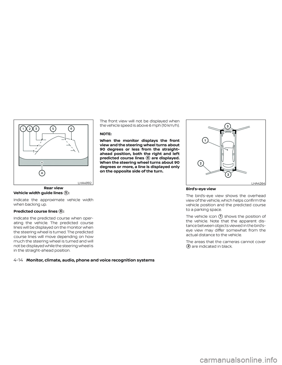 NISSAN MURANO 2019 Owner´s Manual Vehicle width guide lines5:
Indicate the approximate vehicle width
when backing up.
Predicted course lines
6:
Indicate the predicted course when oper-
ating the vehicle. The predicted course
lines w NISSAN MURANO 2019 Owner´s Manual Vehicle width guide lines5:
Indicate the approximate vehicle width
when backing up.
Predicted course lines
6:
Indicate the predicted course when oper-
ating the vehicle. The predicted course
lines w
