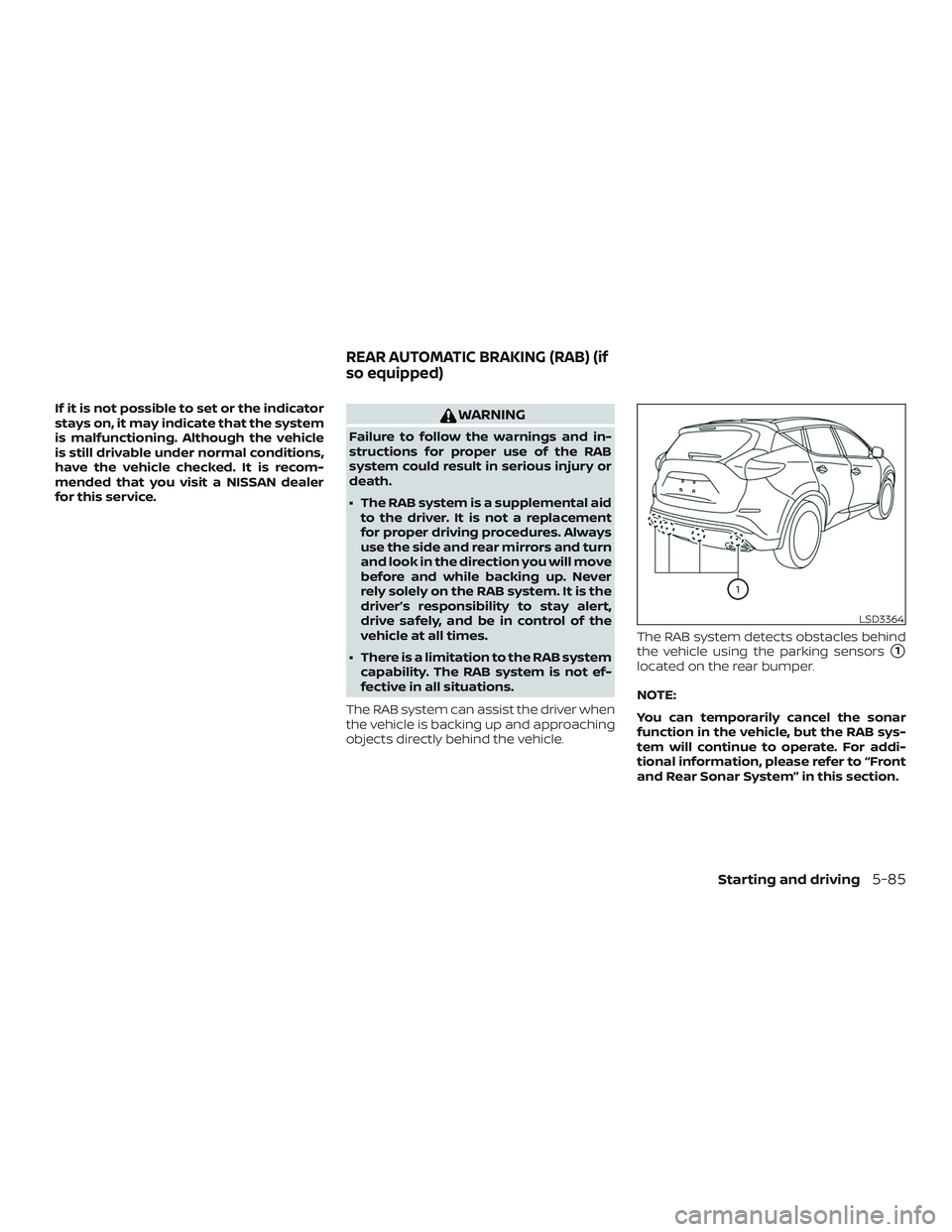 NISSAN MURANO 2019 Owner´s Manual If it is not possible to set or the indicator
stays on, it may indicate that the system
is malfunctioning. Although the vehicle
is still drivable under normal conditions,
have the vehicle checked. It NISSAN MURANO 2019 Owner´s Manual If it is not possible to set or the indicator
stays on, it may indicate that the system
is malfunctioning. Although the vehicle
is still drivable under normal conditions,
have the vehicle checked. It
