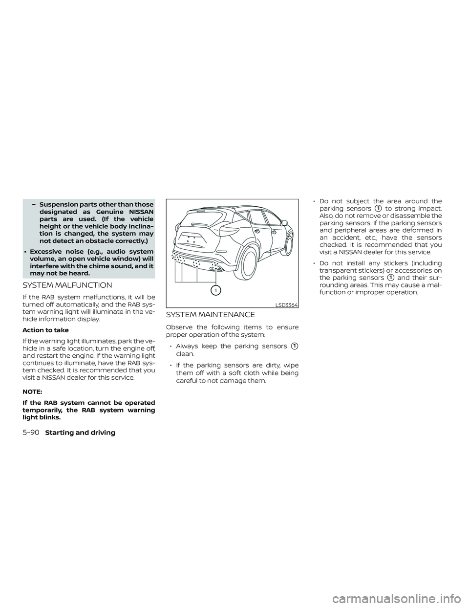 NISSAN MURANO 2019 Owner´s Manual – Suspension parts other than thosedesignated as Genuine NISSAN
parts are used. (If the vehicle
height or the vehicle body inclina-
tion is changed, the system may
not detect an obstacle correctly.) NISSAN MURANO 2019 Owner´s Manual – Suspension parts other than thosedesignated as Genuine NISSAN
parts are used. (If the vehicle
height or the vehicle body inclina-
tion is changed, the system may
not detect an obstacle correctly.)