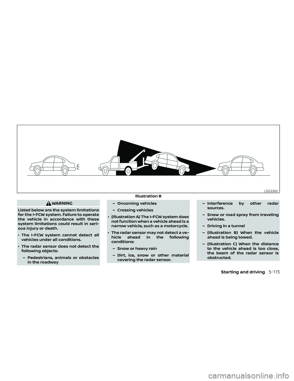 NISSAN MURANO 2019 Owner´s Manual WARNING
Listed below are the system limitations
for the I-FCW system. Failure to operate
the vehicle in accordance with these
system limitations could result in seri-
ous injury or death.
∙ The I-FC NISSAN MURANO 2019 Owner´s Manual WARNING
Listed below are the system limitations
for the I-FCW system. Failure to operate
the vehicle in accordance with these
system limitations could result in seri-
ous injury or death.
∙ The I-FC
