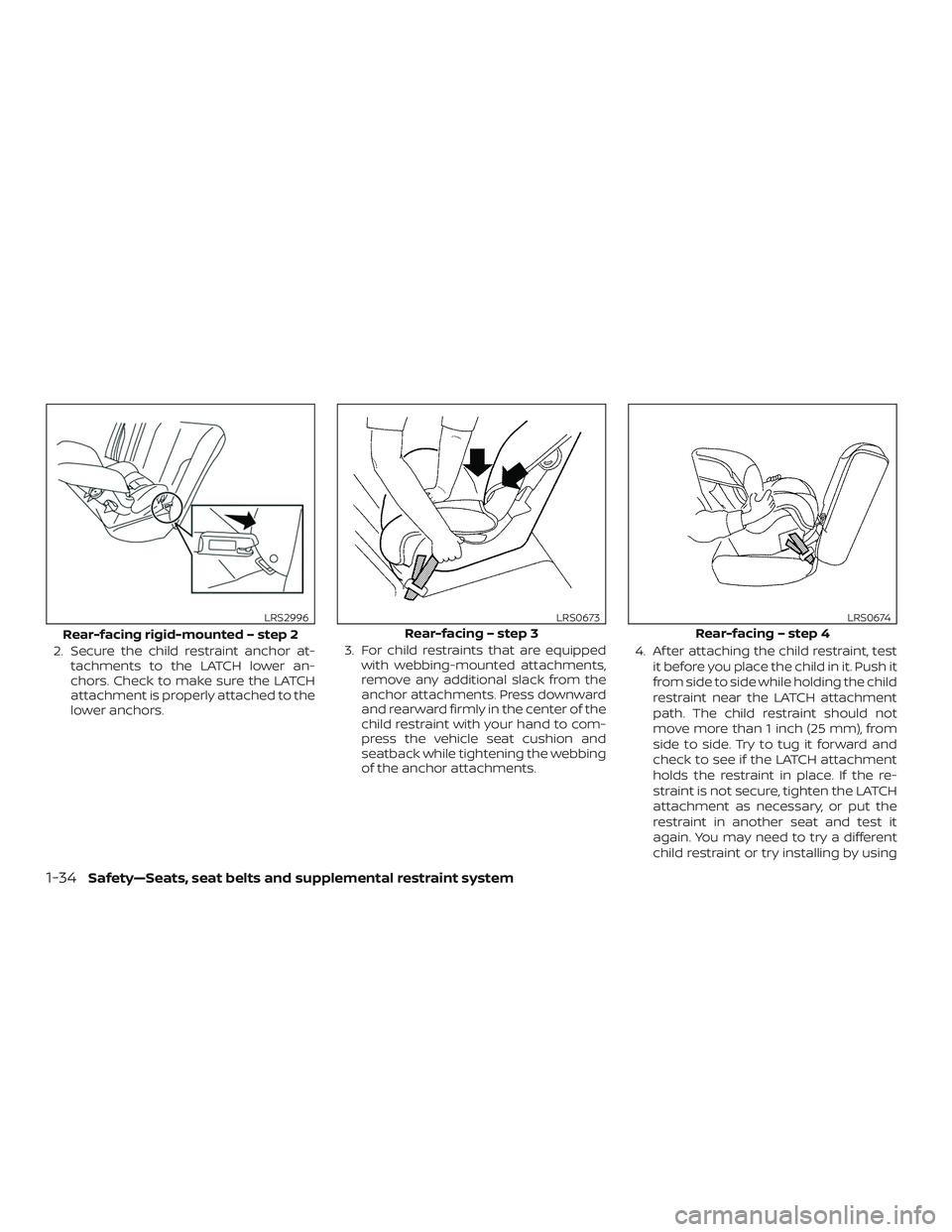 NISSAN MURANO 2019 Owner´s Manual 2. Secure the child restraint anchor at-tachments to the LATCH lower an-
chors. Check to make sure the LATCH
attachment is properly attached to the
lower anchors. 3. For child restraints that are equi NISSAN MURANO 2019 Owner´s Manual 2. Secure the child restraint anchor at-tachments to the LATCH lower an-
chors. Check to make sure the LATCH
attachment is properly attached to the
lower anchors. 3. For child restraints that are equi
