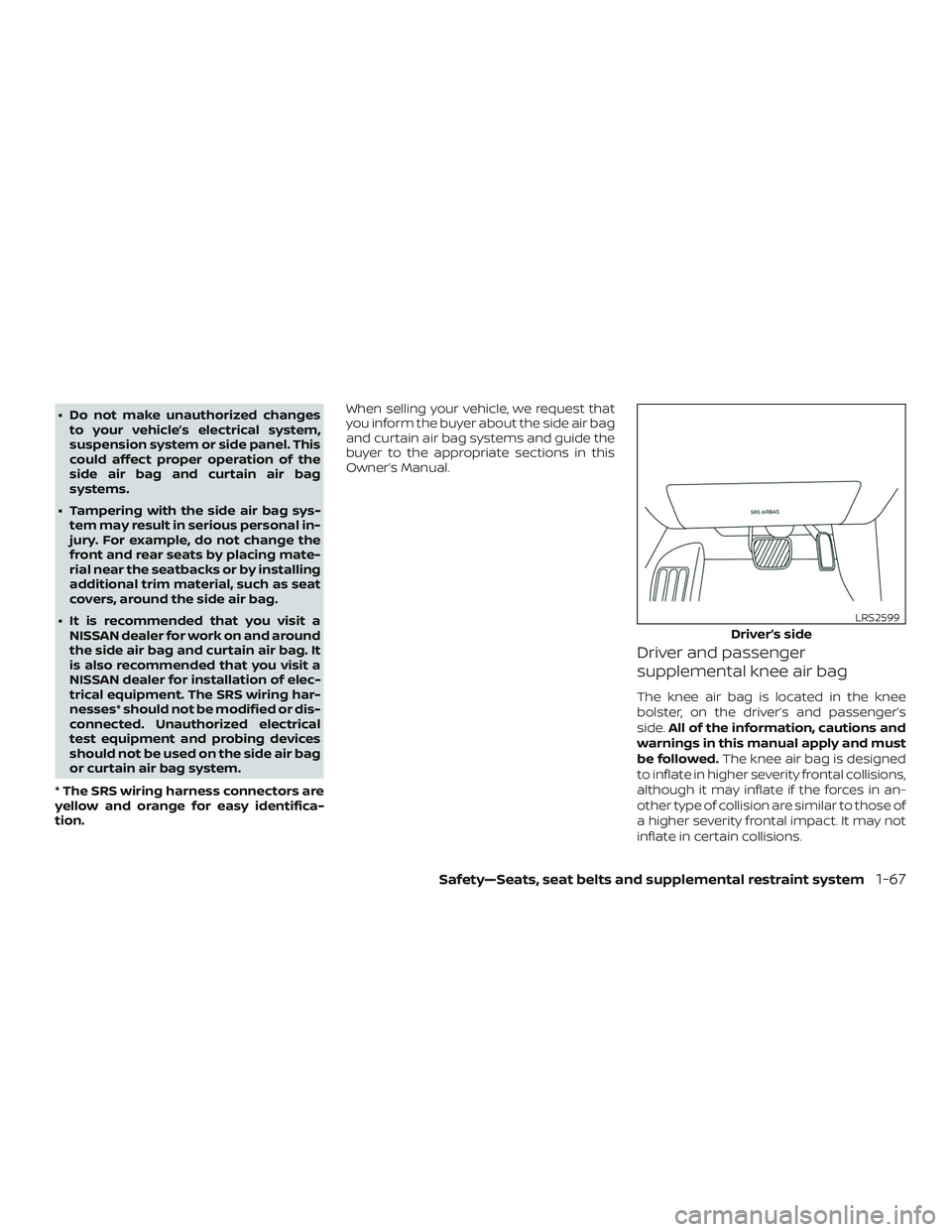 NISSAN MURANO 2019 Owner´s Manual ∙ Do not make unauthorized changesto your vehicle’s electrical system,
suspension system or side panel. This
could affect proper operation of the
side air bag and curtain air bag
systems.
∙ Tamp NISSAN MURANO 2019 Owner´s Manual ∙ Do not make unauthorized changesto your vehicle’s electrical system,
suspension system or side panel. This
could affect proper operation of the
side air bag and curtain air bag
systems.
∙ Tamp