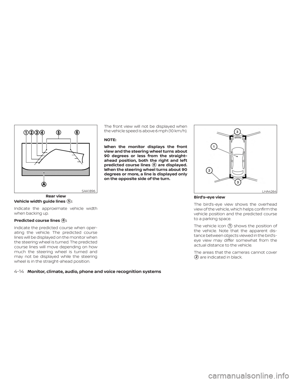 NISSAN MURANO 2018 Owner´s Manual Vehicle width guide lines5:
Indicate the approximate vehicle width
when backing up.
Predicted course lines
6:
Indicate the predicted course when oper-
ating the vehicle. The predicted course
lines w NISSAN MURANO 2018 Owner´s Manual Vehicle width guide lines5:
Indicate the approximate vehicle width
when backing up.
Predicted course lines
6:
Indicate the predicted course when oper-
ating the vehicle. The predicted course
lines w