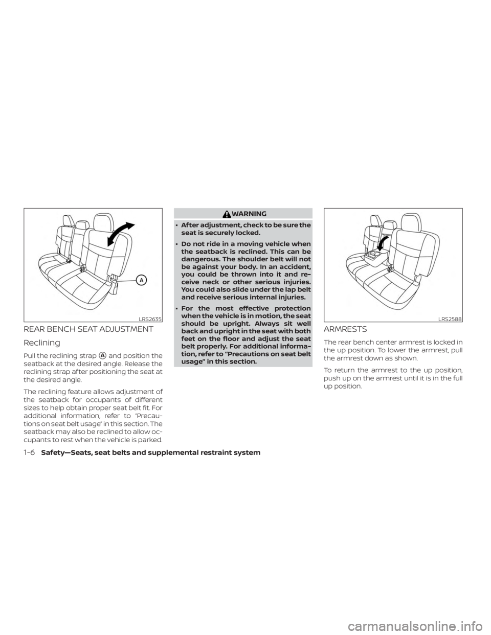 NISSAN MURANO 2018 Owner´s Manual REAR BENCH SEAT ADJUSTMENT
Reclining
Pull the reclining strapAand position the
seatback at the desired angle. Release the
reclining strap af ter positioning the seat at
the desired angle.
The reclini NISSAN MURANO 2018 Owner´s Manual REAR BENCH SEAT ADJUSTMENT
Reclining
Pull the reclining strapAand position the
seatback at the desired angle. Release the
reclining strap af ter positioning the seat at
the desired angle.
The reclini