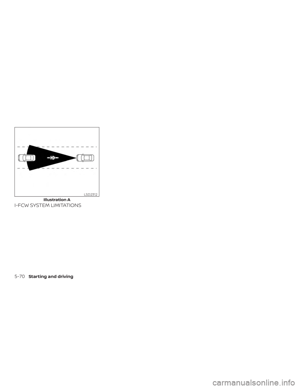 NISSAN MURANO 2018  Owner´s Manual I-FCW SYSTEM LIMITATIONS
Illustration A
LSD2312
5-70Starting and driving 