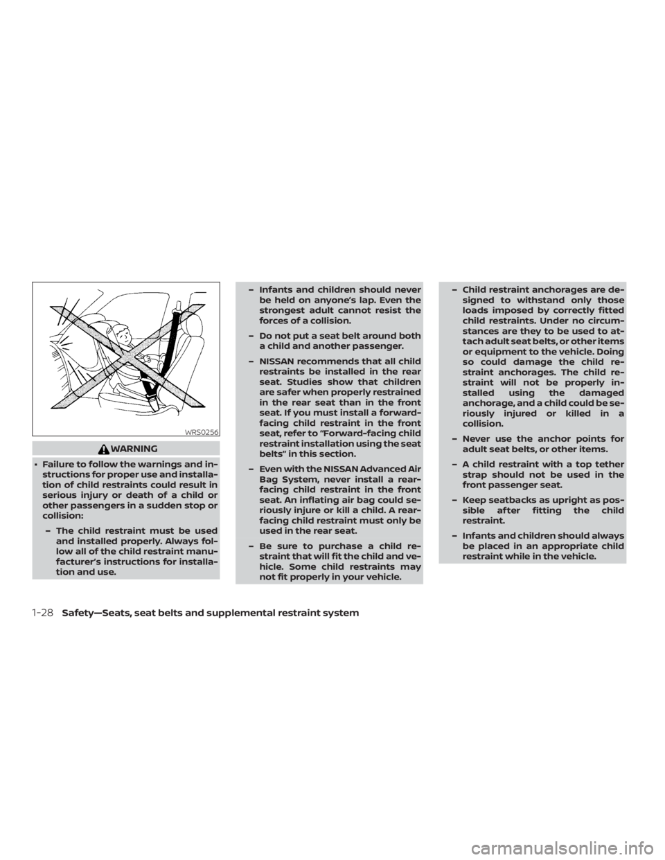 NISSAN MURANO 2018 Owner´s Manual WARNING
∙ Failure to follow the warnings and in-structions for proper use and installa-
tion of child restraints could result in
serious injury or death of a child or
other passengers in a sudden st NISSAN MURANO 2018 Owner´s Manual WARNING
∙ Failure to follow the warnings and in-structions for proper use and installa-
tion of child restraints could result in
serious injury or death of a child or
other passengers in a sudden st