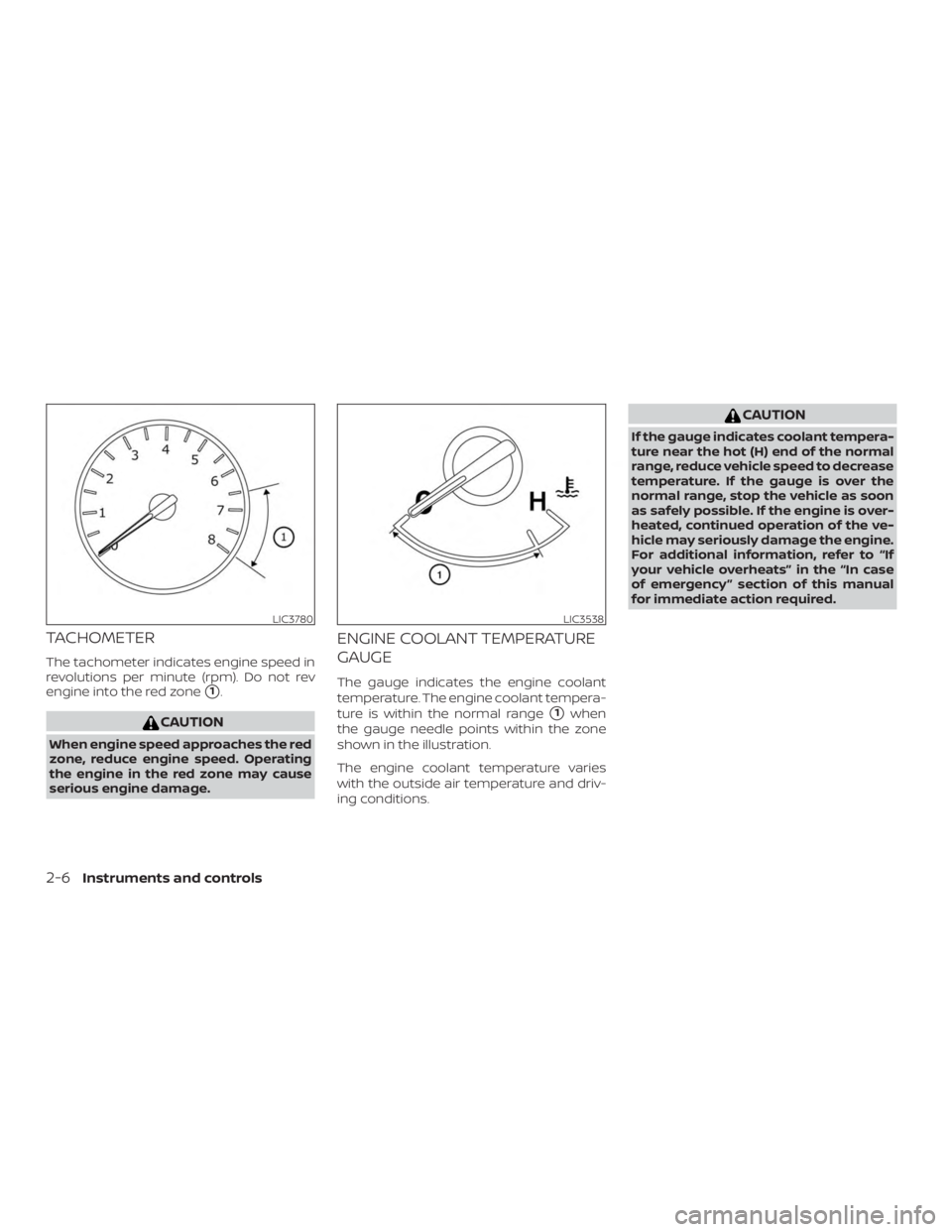 NISSAN MURANO 2018 Owner´s Manual TACHOMETER
The tachometer indicates engine speed in
revolutions per minute (rpm). Do not rev
engine into the red zone
1.
CAUTION
When engine speed approaches the red
zone, reduce engine speed. Operat NISSAN MURANO 2018 Owner´s Manual TACHOMETER
The tachometer indicates engine speed in
revolutions per minute (rpm). Do not rev
engine into the red zone
1.
CAUTION
When engine speed approaches the red
zone, reduce engine speed. Operat