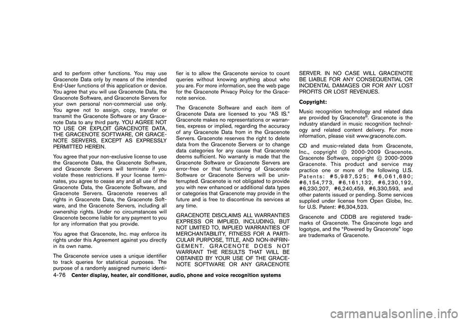 NISSAN MURANO 2011  Owner´s Manual Black plate (244,1)
Model "Z51-D" EDITED: 2010/ 7/ 23
and to perform other functions. You may use
Gracenote Data only by means of the intended
End-User functions of this application or device.
You agr