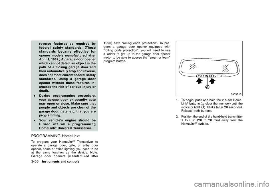 NISSAN MURANO 2010  Owner´s Manual Black plate (130,1)
Model "Z51-D" EDITED: 2009/ 8/ 3
reverse features as required by
federal safety standards. (These
standards became effective for
opener models manufactured after
April 1, 1982.) A 