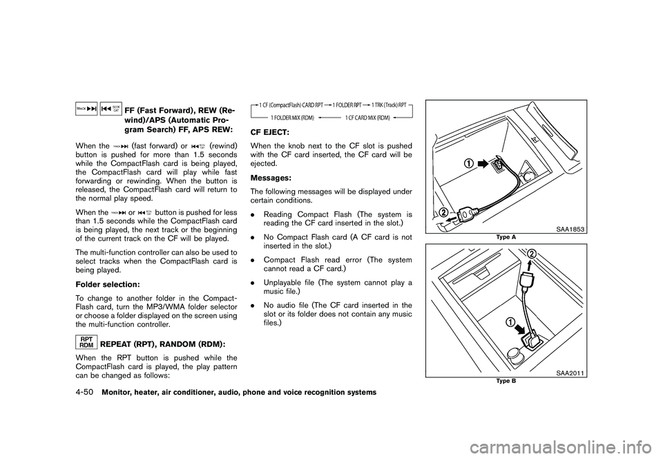 NISSAN MURANO 2010  Owner´s Manual Black plate (218,1)
Model "Z51-D" EDITED: 2009/ 8/ 3
FF (Fast Forward) , REW (Re-
wind)/APS (Automatic Pro-
gram Search) FF, APS REW:
When the(fast forward) or
(rewind)
button is pushed for more than 
