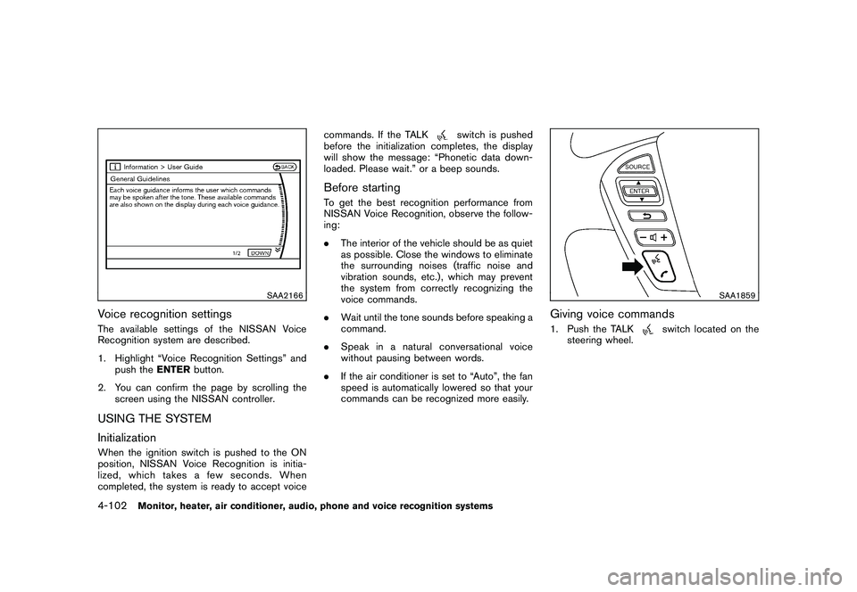 NISSAN MURANO 2010 Owner´s Manual Black plate (270,1)
Model "Z51-D" EDITED: 2009/ 8/ 3
SAA2166
Voice recognition settingsThe available settings of the NISSAN Voice
Recognition system are described.
1. Highlight “Voice Recognition Se NISSAN MURANO 2010 Owner´s Manual Black plate (270,1)
Model "Z51-D" EDITED: 2009/ 8/ 3
SAA2166
Voice recognition settingsThe available settings of the NISSAN Voice
Recognition system are described.
1. Highlight “Voice Recognition Se