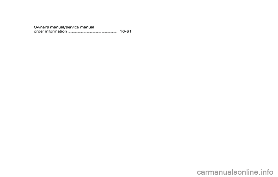 NISSAN ROGUE 2021  Owner´s Manual Owner’s manual/service manual
order information .................................................................. 10-31 