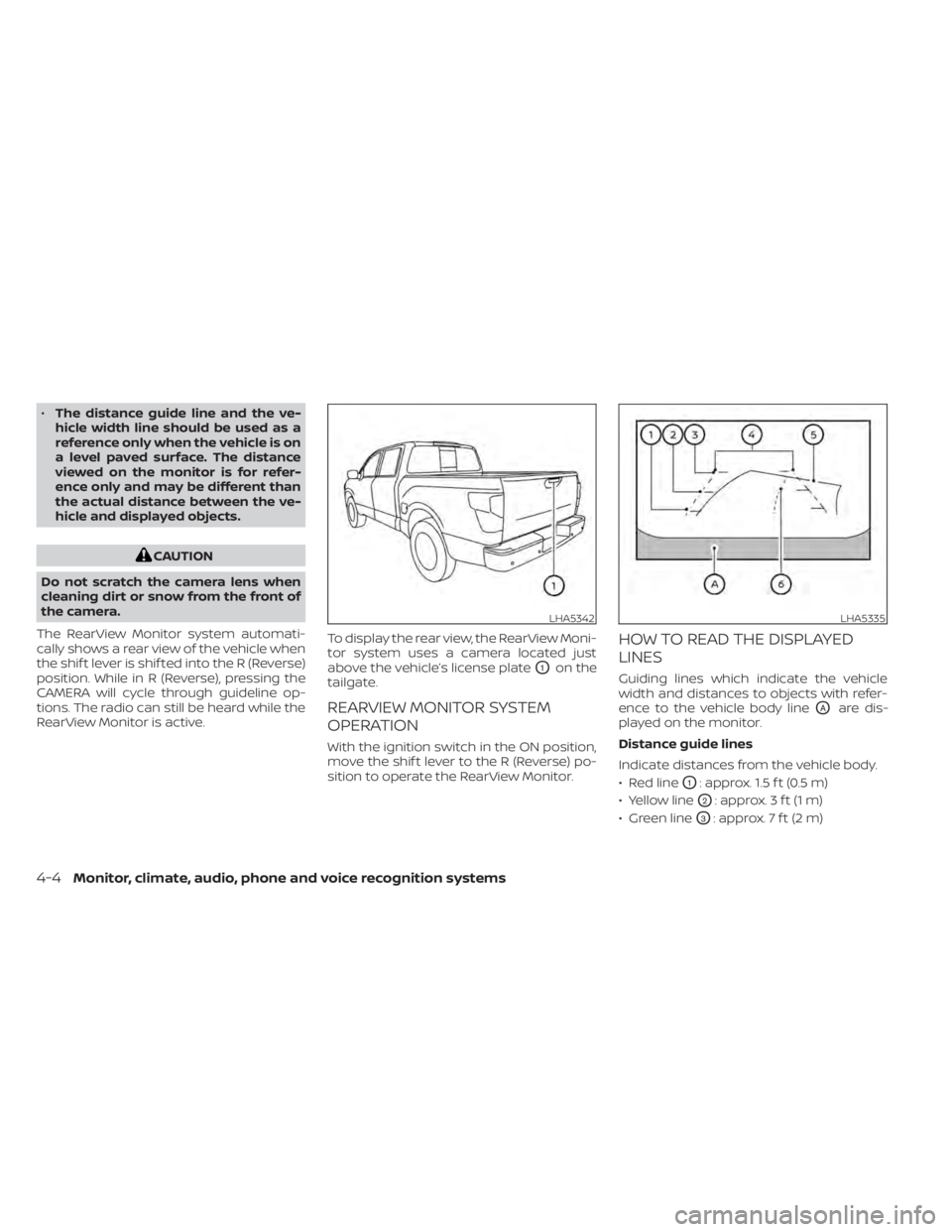 NISSAN TITAN 2021 Owner´s Manual •The distance guide line and the ve-
hicle width line should be used as a
reference only when the vehicle is on
a level paved surface. The distance
viewed on the monitor is for refer-
ence only and NISSAN TITAN 2021 Owner´s Manual •The distance guide line and the ve-
hicle width line should be used as a
reference only when the vehicle is on
a level paved surface. The distance
viewed on the monitor is for refer-
ence only and