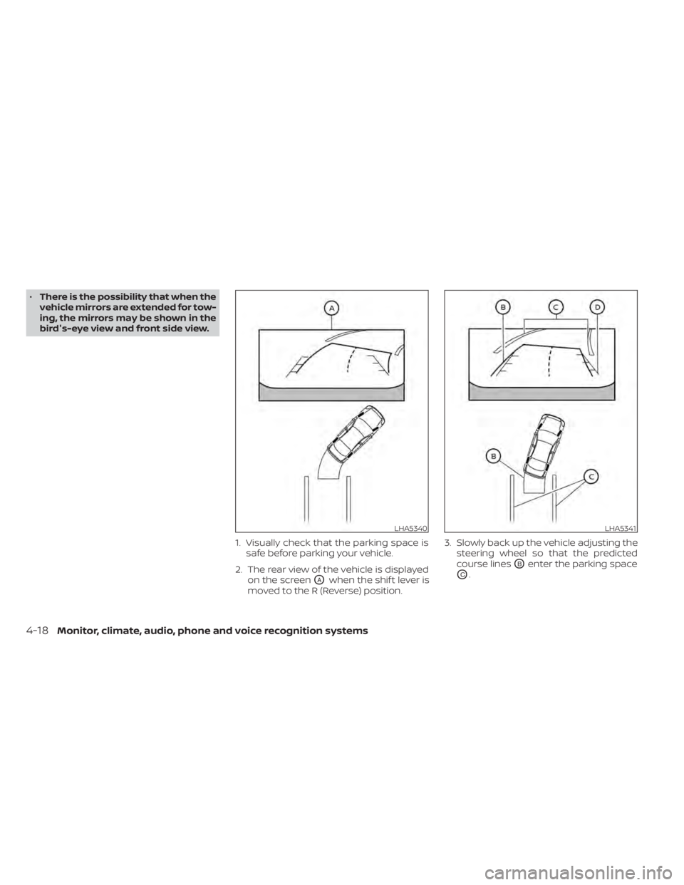 NISSAN TITAN 2021  Owner´s Manual •There is the possibility that when the
vehicle mirrors are extended for tow-
ing, the mirrors may be shown in the
bird's-eye view and front side view.
1. Visually check that the parking space i