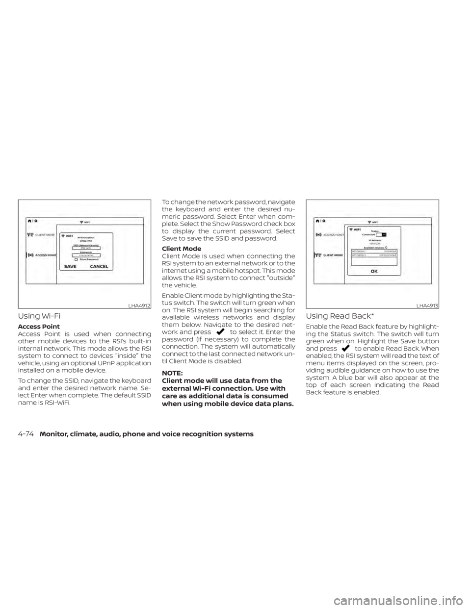 NISSAN TITAN 2021  Owner´s Manual Using Wi-Fi
Access Point
Access Point is used when connecting
other mobile devices to the RSI’s built-in
internal network. This mode allows the RSI
system to connect to devices "inside" the
