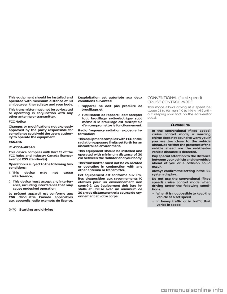 NISSAN TITAN 2021 Owner´s Manual This equipment should be installed and
operated with minimum distance of 30
cm between the radiator and your body.
This transmitter must not be co-located
or operating in conjunction with any
other an NISSAN TITAN 2021 Owner´s Manual This equipment should be installed and
operated with minimum distance of 30
cm between the radiator and your body.
This transmitter must not be co-located
or operating in conjunction with any
other an