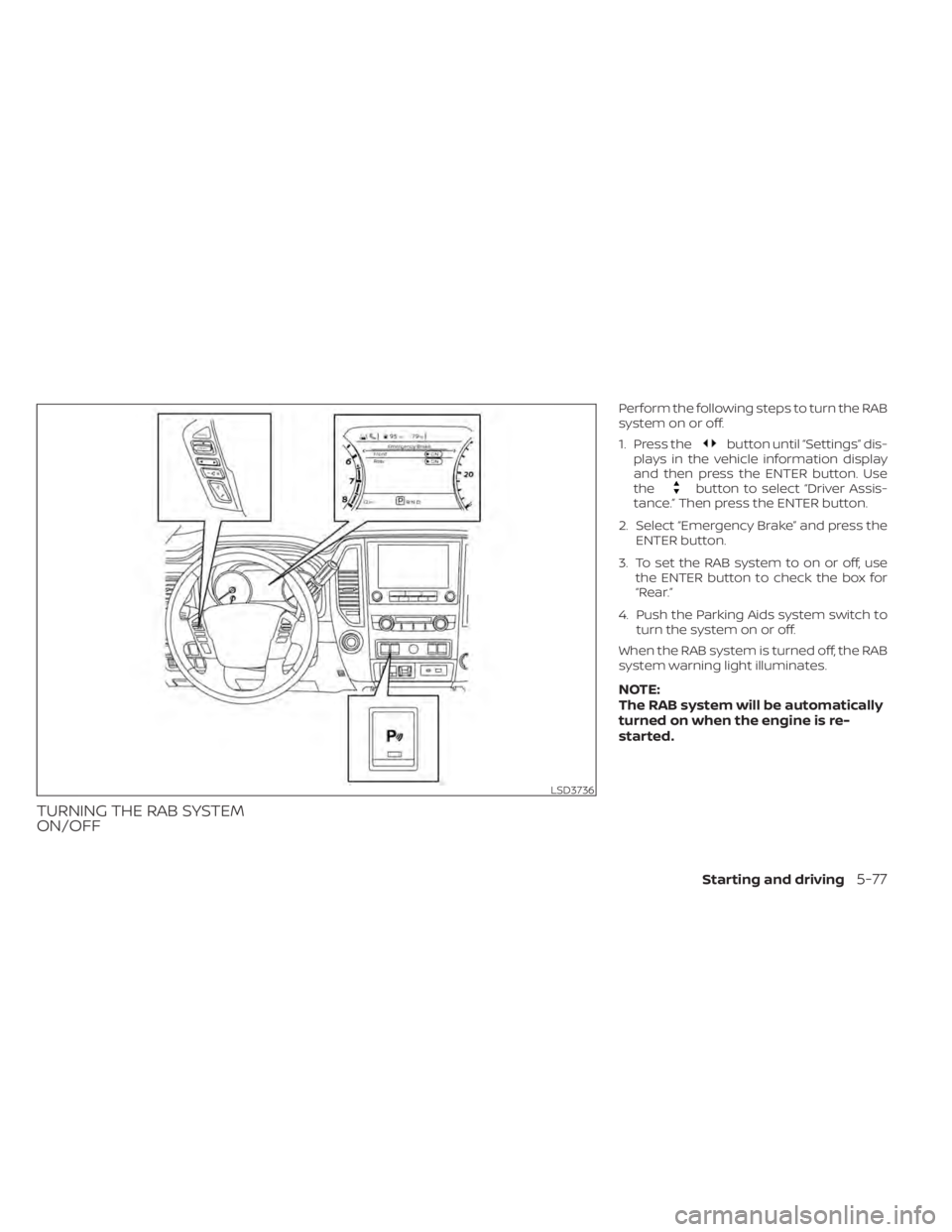 NISSAN TITAN 2021  Owner´s Manual TURNING THE RAB SYSTEM
ON/OFF
Perform the following steps to turn the RAB
system on or off.
1. Press the
button until “Settings” dis-
plays in the vehicle information display
and then press the EN