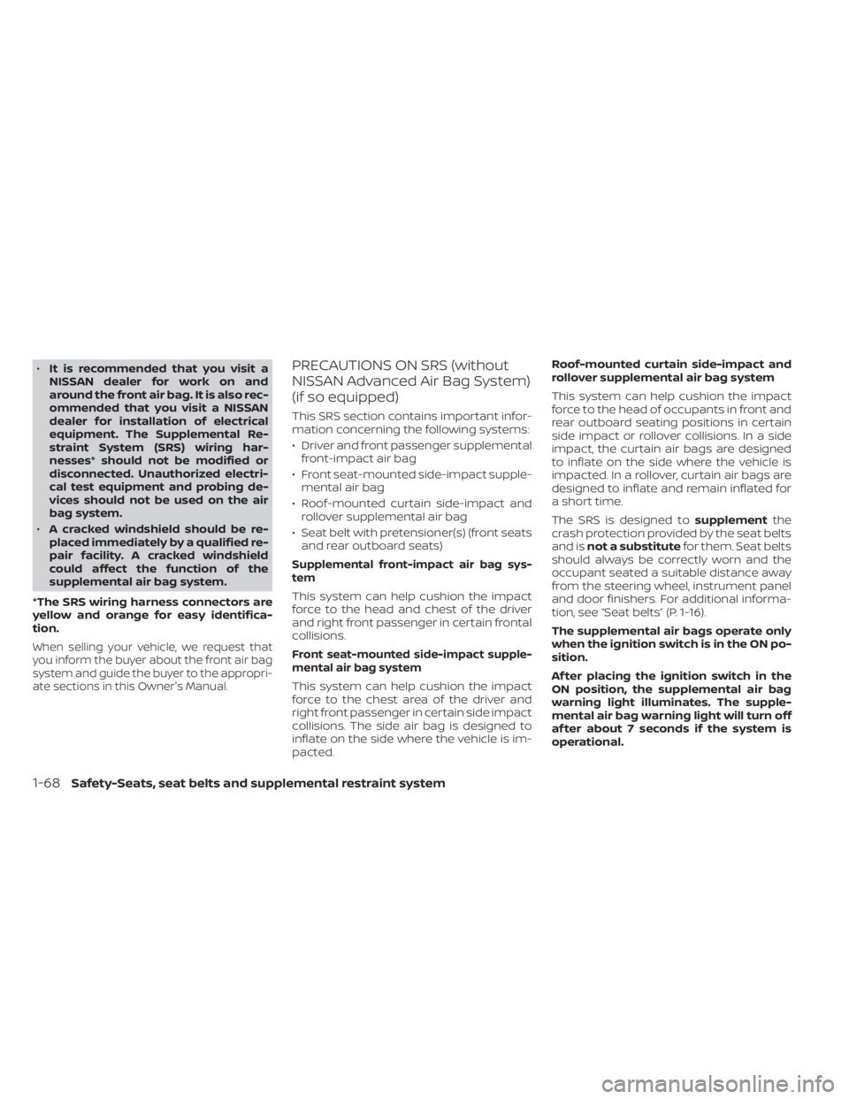 NISSAN TITAN 2021  Owner´s Manual •It is recommended that you visit a
NISSAN dealer for work on and
around the front air bag. It is also rec-
ommended that you visit a NISSAN
dealer for installation of electrical
equipment. The Supp