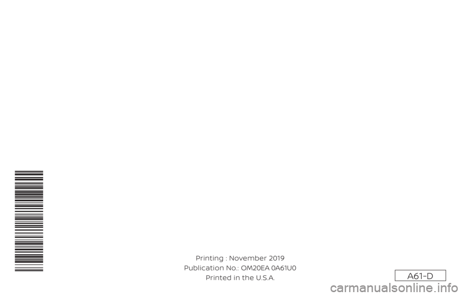 NISSAN TITAN 2020  Owner´s Manual A61-D
Printing : November 2019
Publication No.: Printed in the U.S.A. OM20EA 0A61U0 